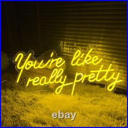 Custom Neon Sign You're Like Really Pretty Vintage Neon Sign for Wall Decor