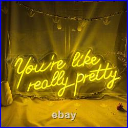 Custom Neon Sign you're like really pretty Vintage Neon Sign for Wall Decor