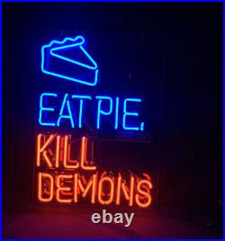 Eat Pie Kill Demons Handmade Neon Light Sign Vintage Shop Gift Artwork 19