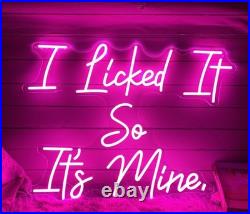 I Licked It so It's Mine Neon Sign 24x16 Light Man Cave Beer Bar Vintage Wall