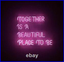 Pink Together Is A Beautiful Place To Be Neon Sign Display Real Glass Vintage