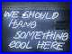 We_Should_Hanging_Something_Cool_Here_White_Neon_Sign_Vintage_Wall_Decor_01_yz