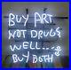 White_Buy_Art_Not_Drugs_Well_Buy_Both_Neon_Sign_Vintage_Decor_Express_Shipping_01_nsh